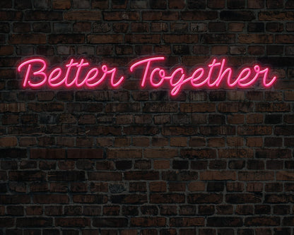 Better Together Neon Sign