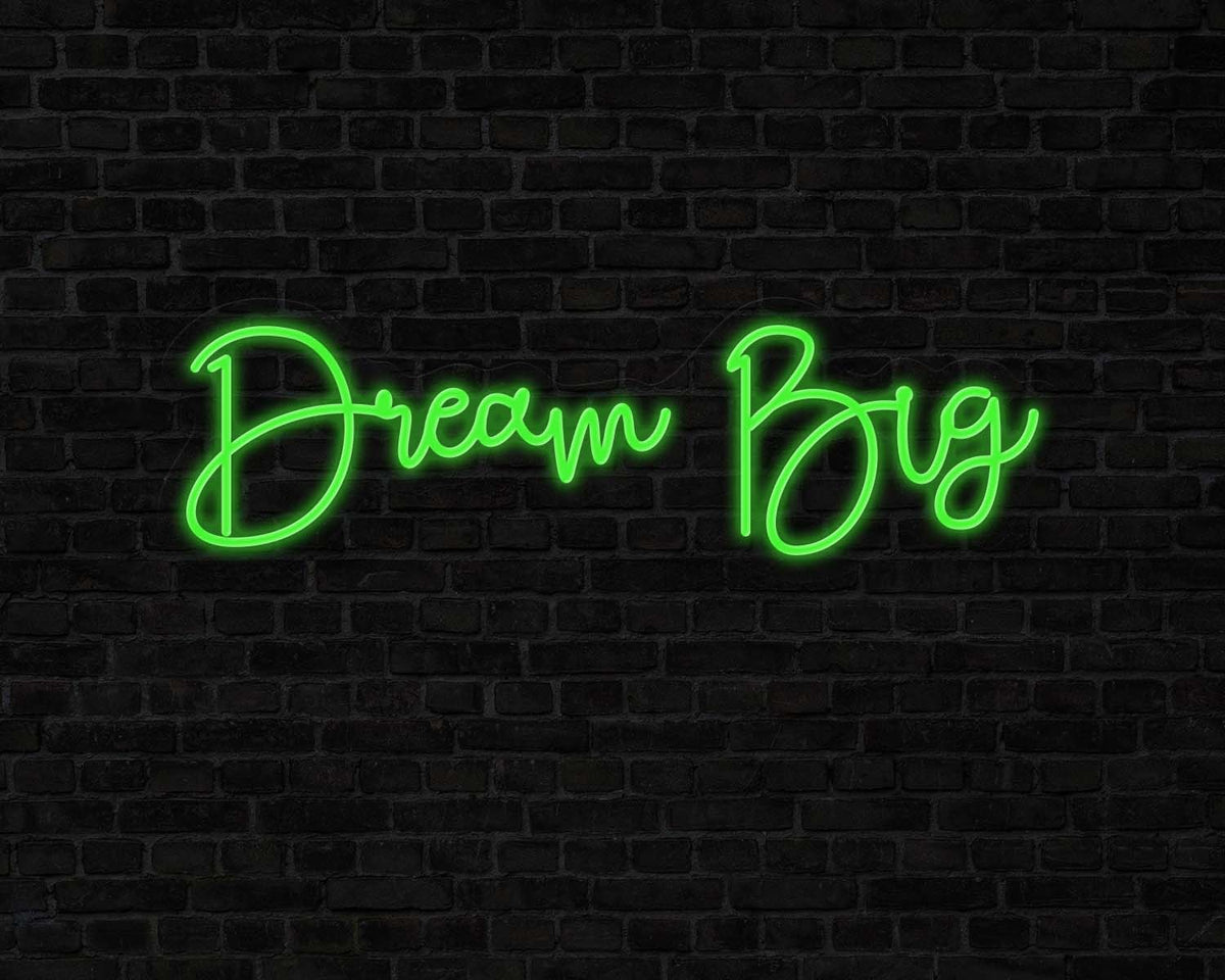 Dream Big Neon Sign