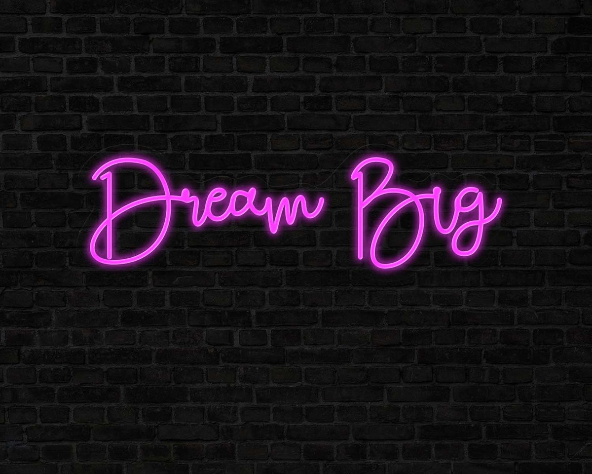 Dream Big Neon Sign