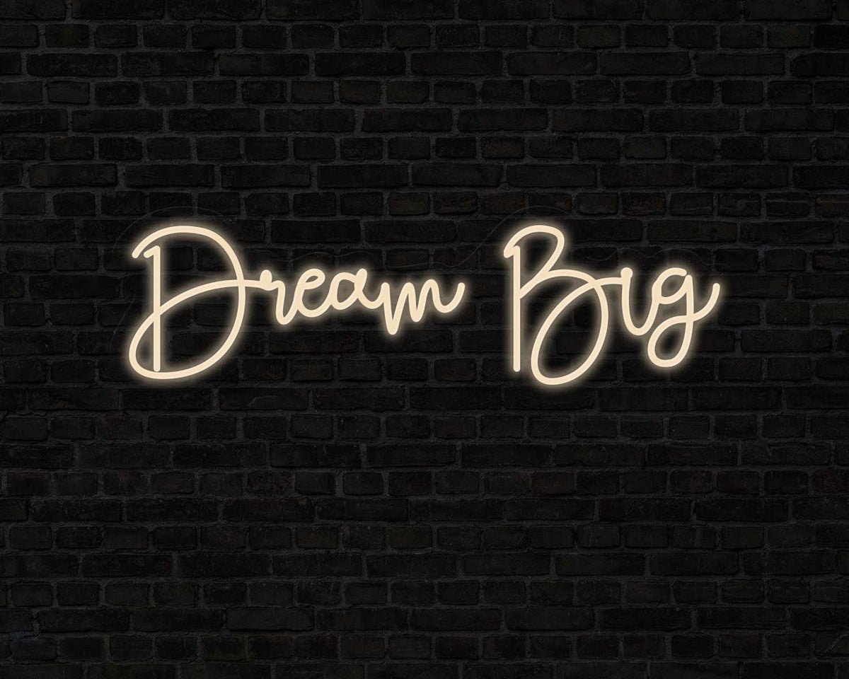 Dream Big Neon Sign