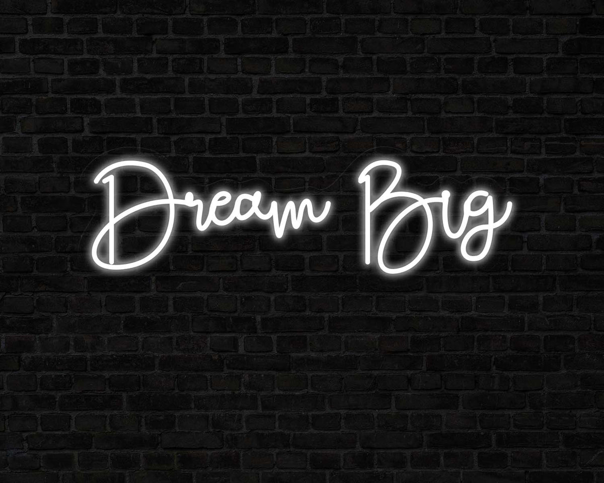 Dream Big Neon Sign
