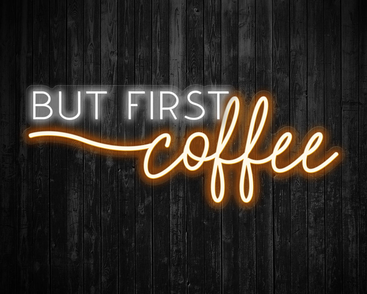 But First Coffee Neon Sign