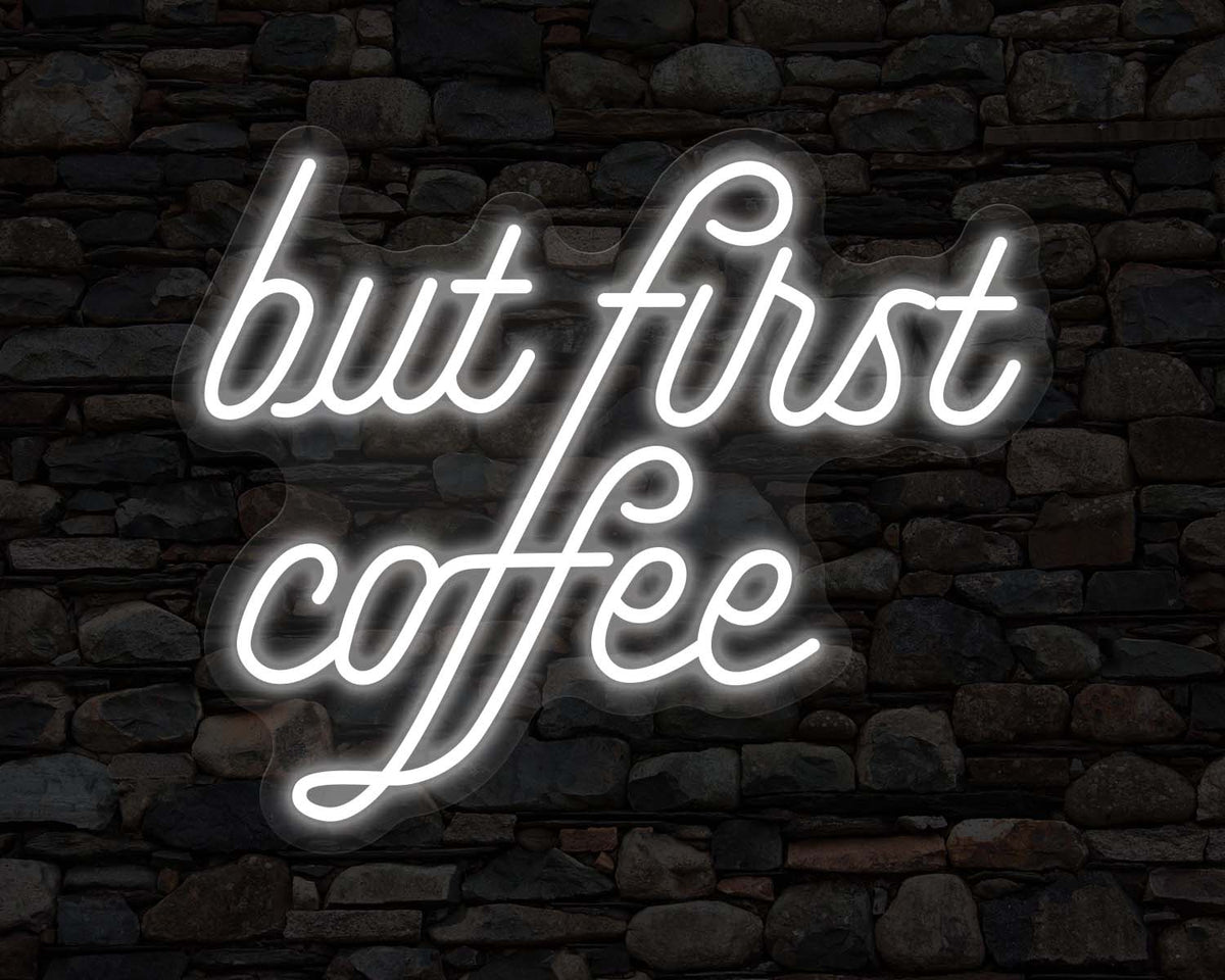 But First Coffee Neon Sign