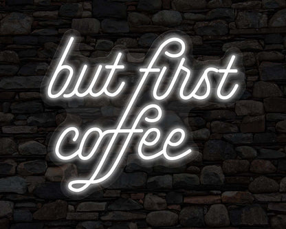 But First Coffee Neon Sign