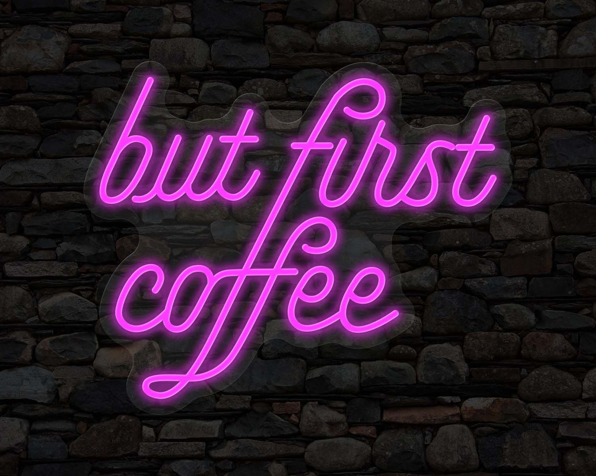 But First Coffee Neon Sign