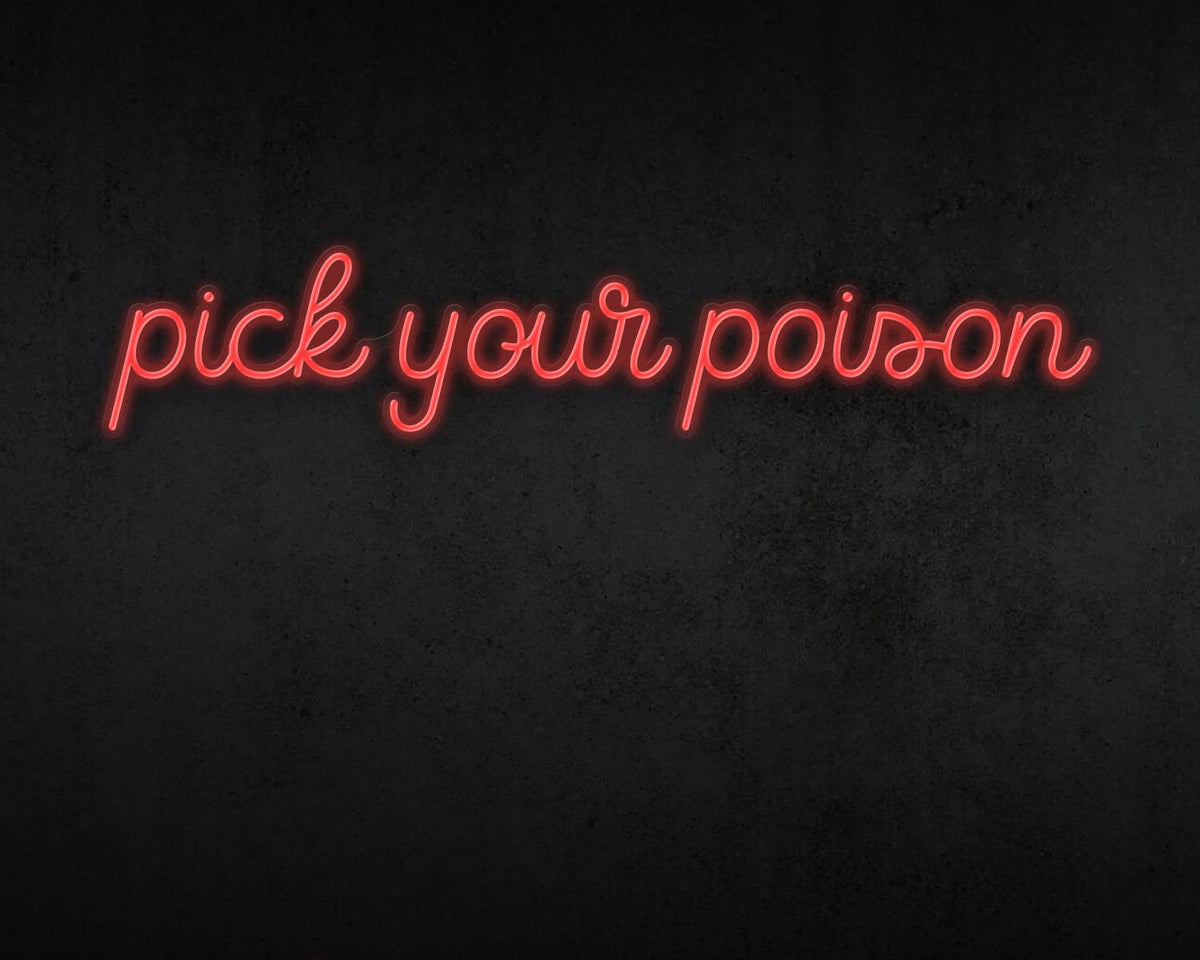 Pick your poison Neon Sign