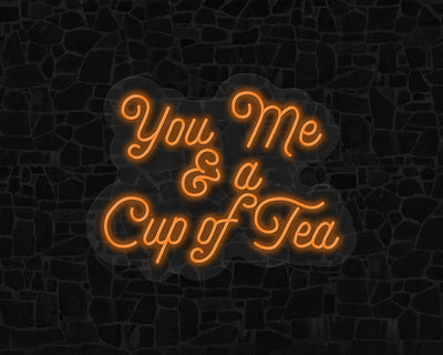 You, me and a cup of tea Neon Sign