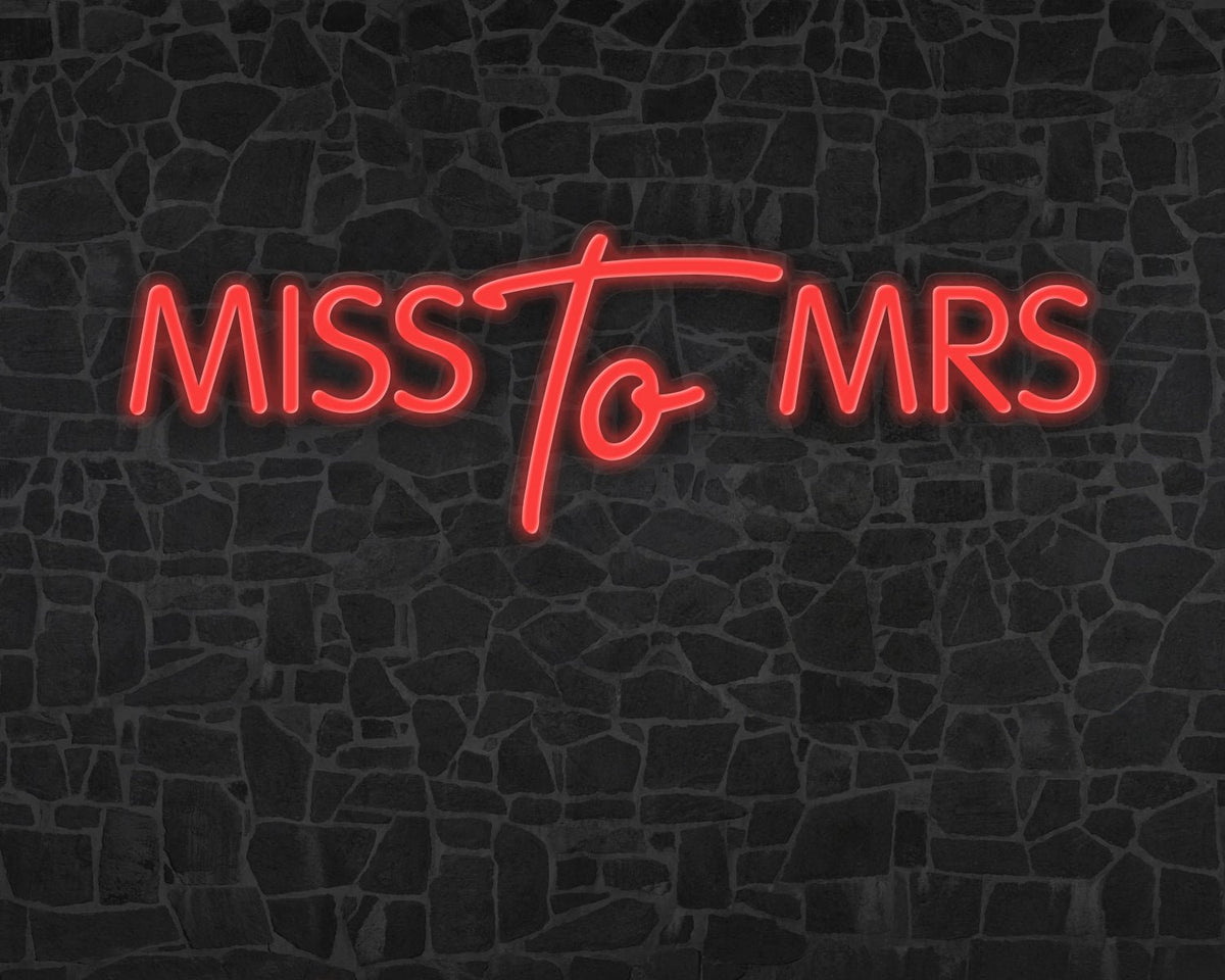 Miss to Mrs Neon Sign