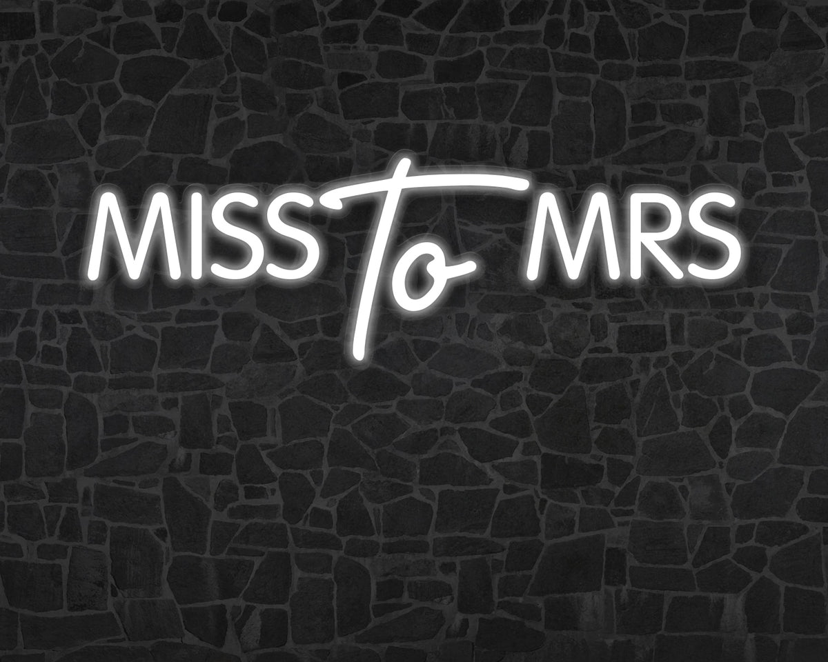Miss to Mrs Neon Sign