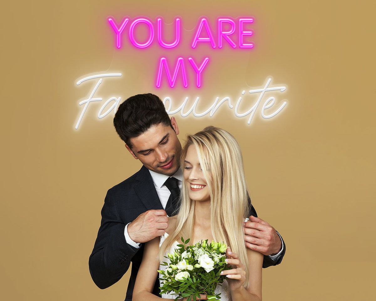 You are my Favourite Neon Sign