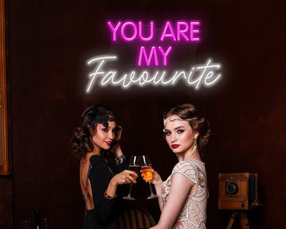 You are my Favourite Neon Sign