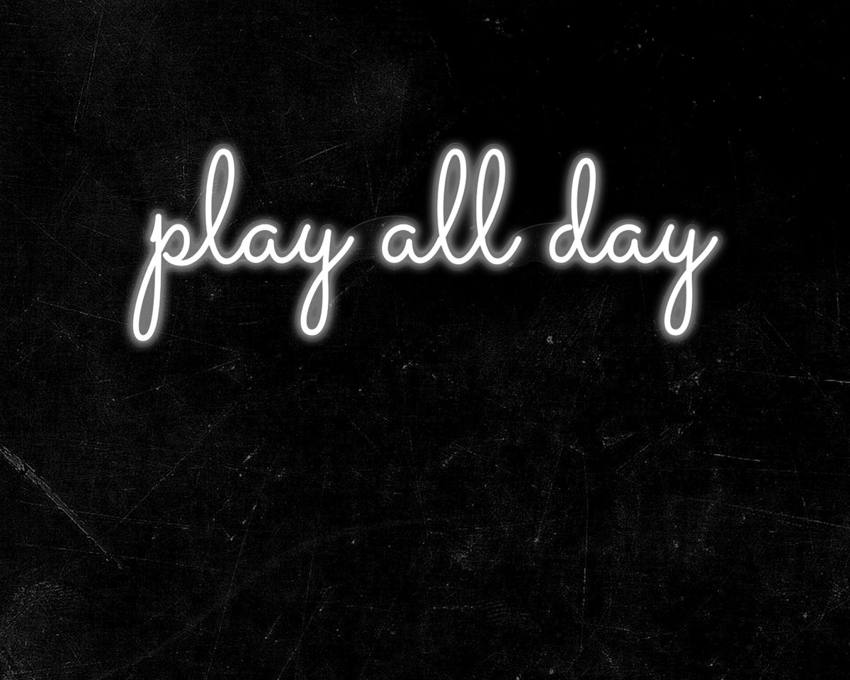 Play All Day Neon Sign