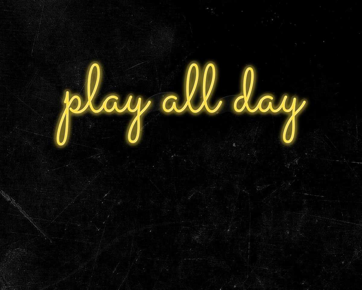 Play All Day Neon Sign