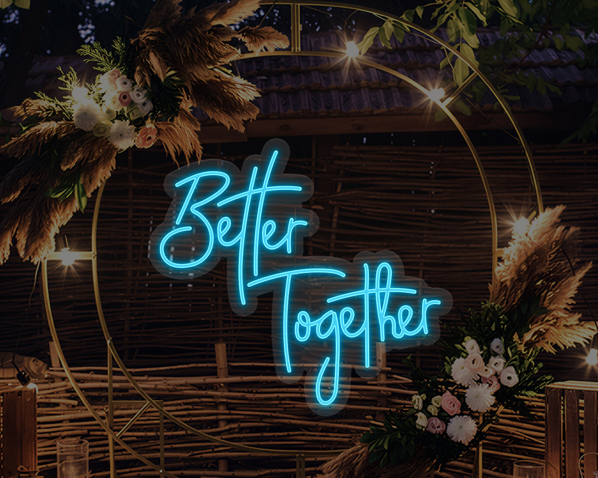 Better Together Neon Sign