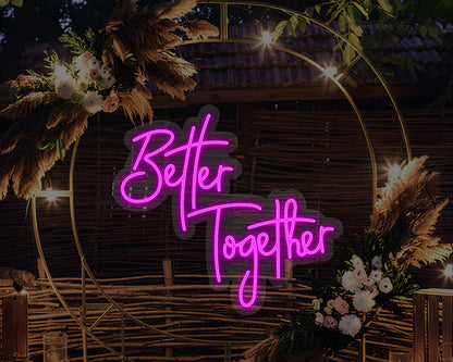 Better Together Neon Sign