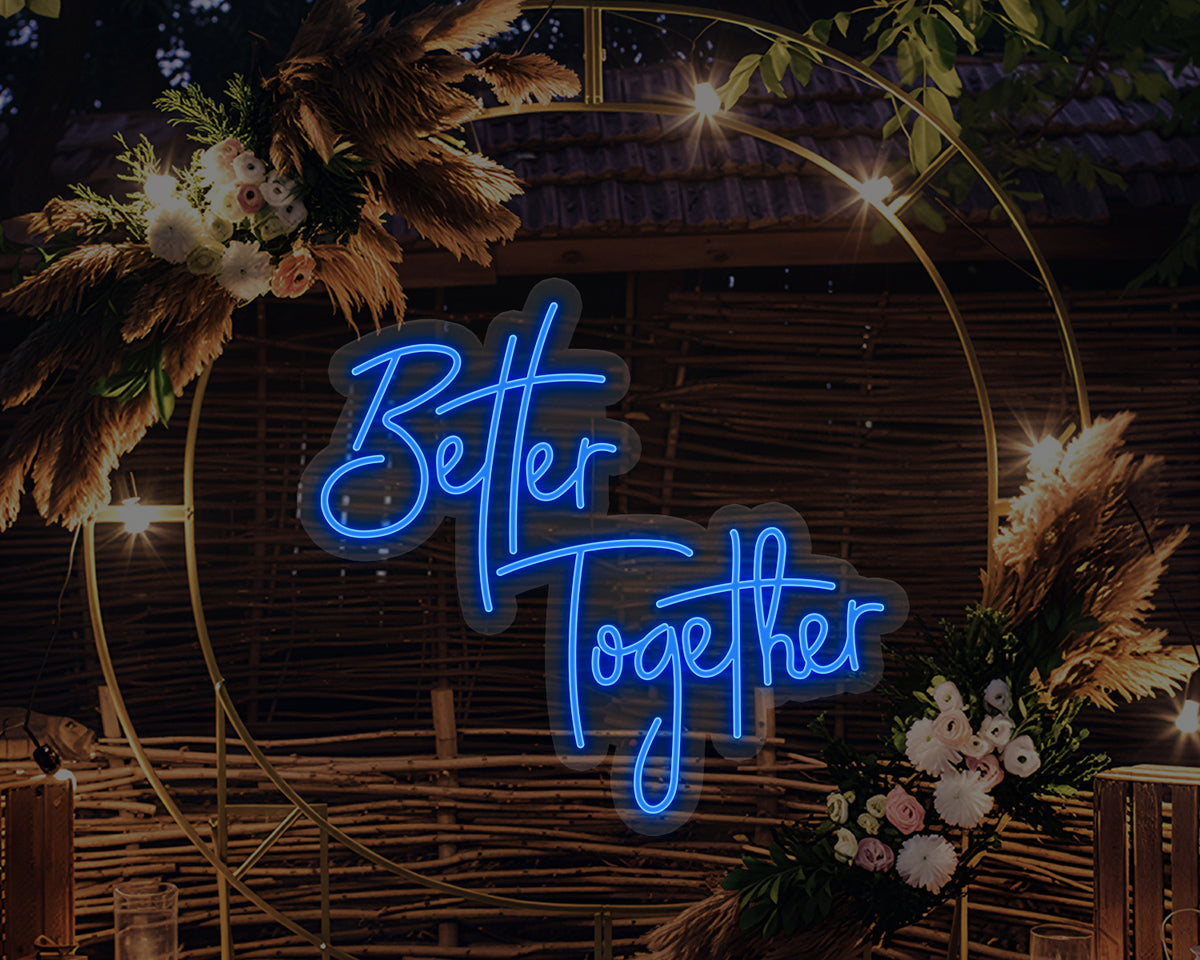 Better Together Neon Sign