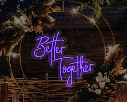 Better Together Neon Sign