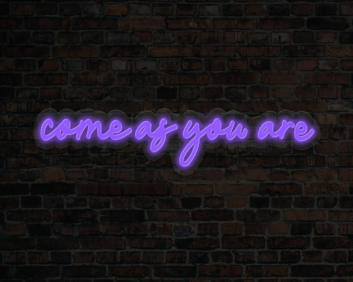 Come As You Are Neon Sign