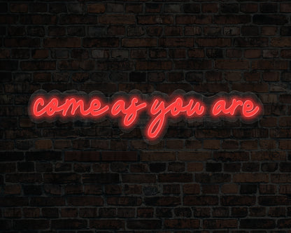 Come As You Are Neon Sign