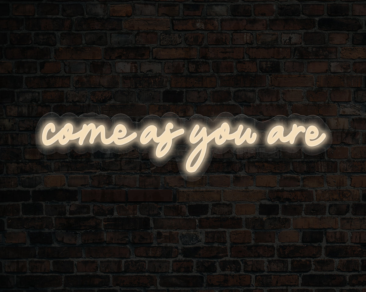 Come As You Are Neon Sign