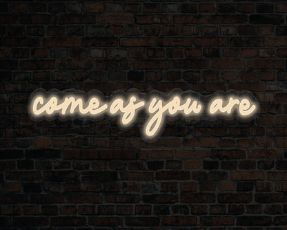 Come As You Are Neon Sign