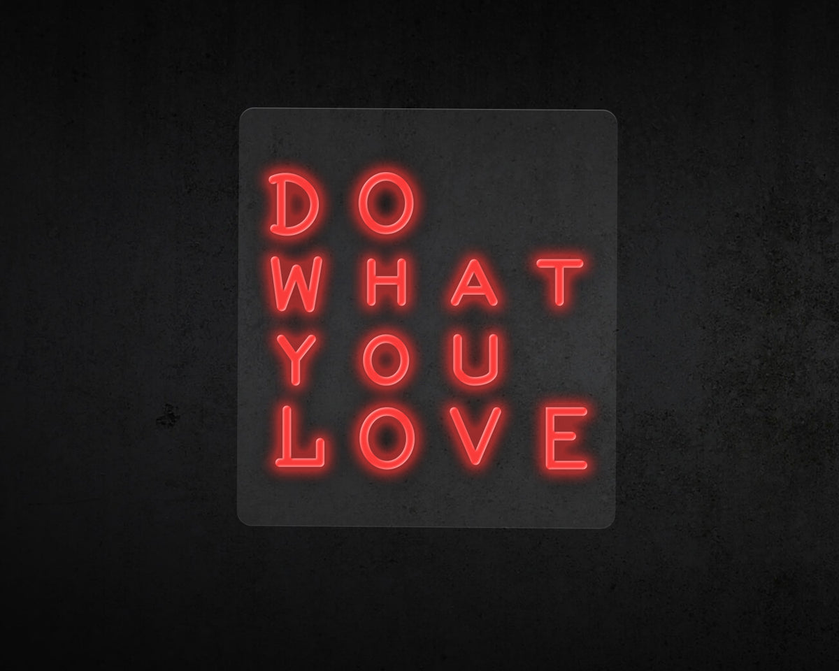 Do What You Love Neon Sign