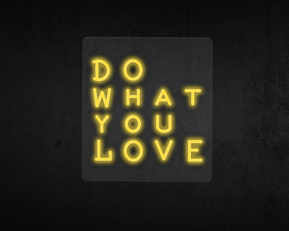 Do What You Love Neon Sign