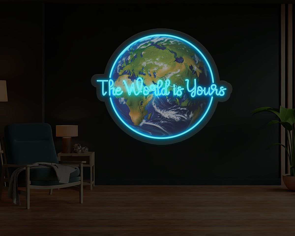The World Is Yours Neon Sign