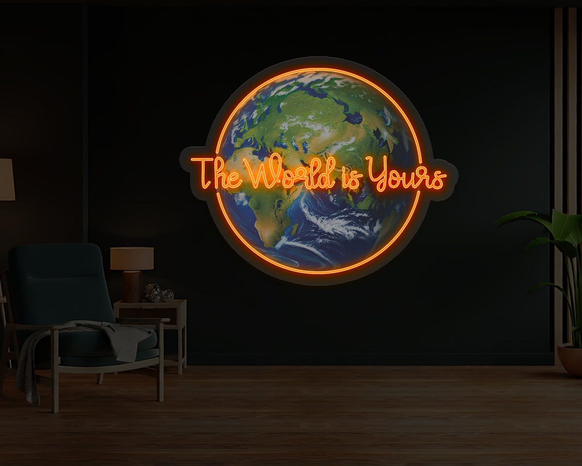 The World Is Yours Neon Sign