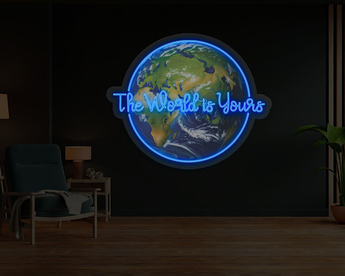 The World Is Yours Neon Sign